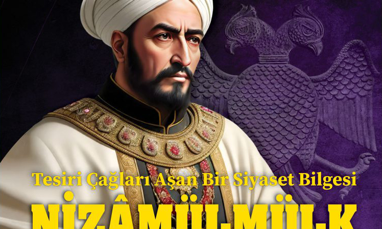 Hâce Nizâmülmülk’ün Diriltici Soluğu…